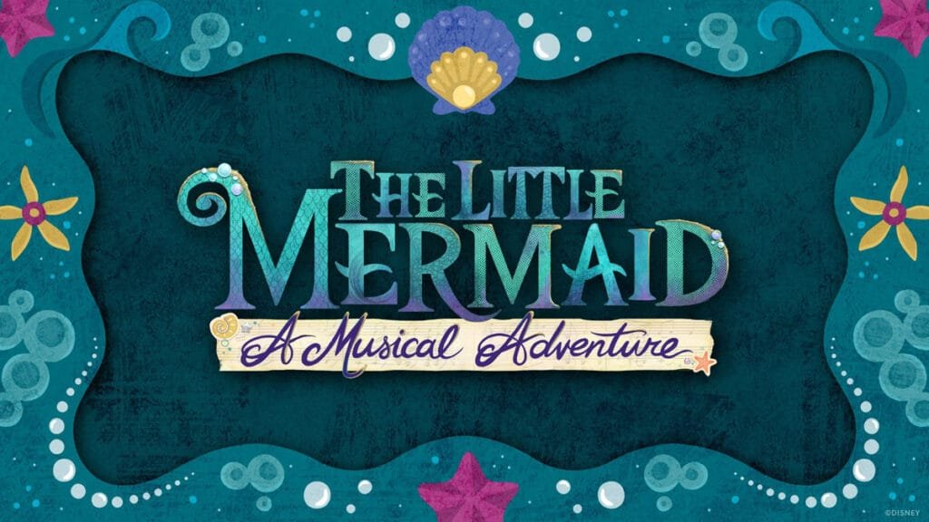The title 'The Little Mermaid: A Musical Adventure' in colorful, stylized font against a teal background decorated with seashells, stars, and bubbles.